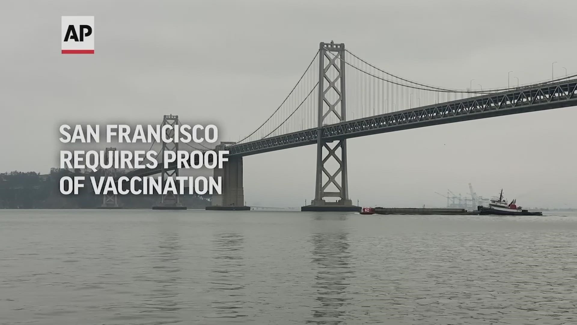 While other cities have required proof of at lease partial vaccination, San Francisco became the first major U.S. city Friday to require proof of full vaccination.