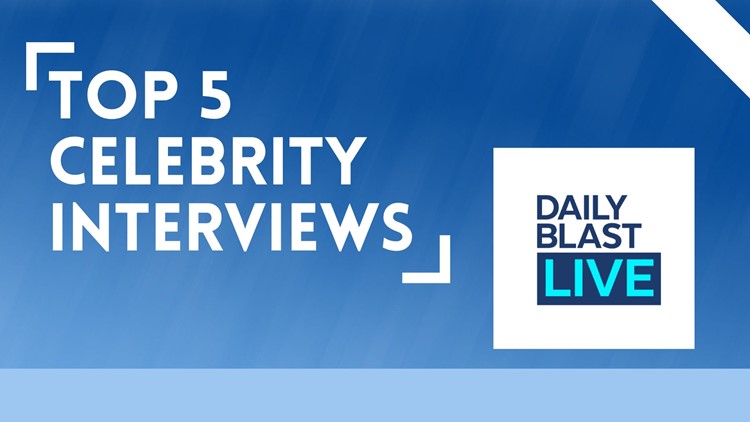 Daily Blast Live | Top 5 Celebrity Interviews
