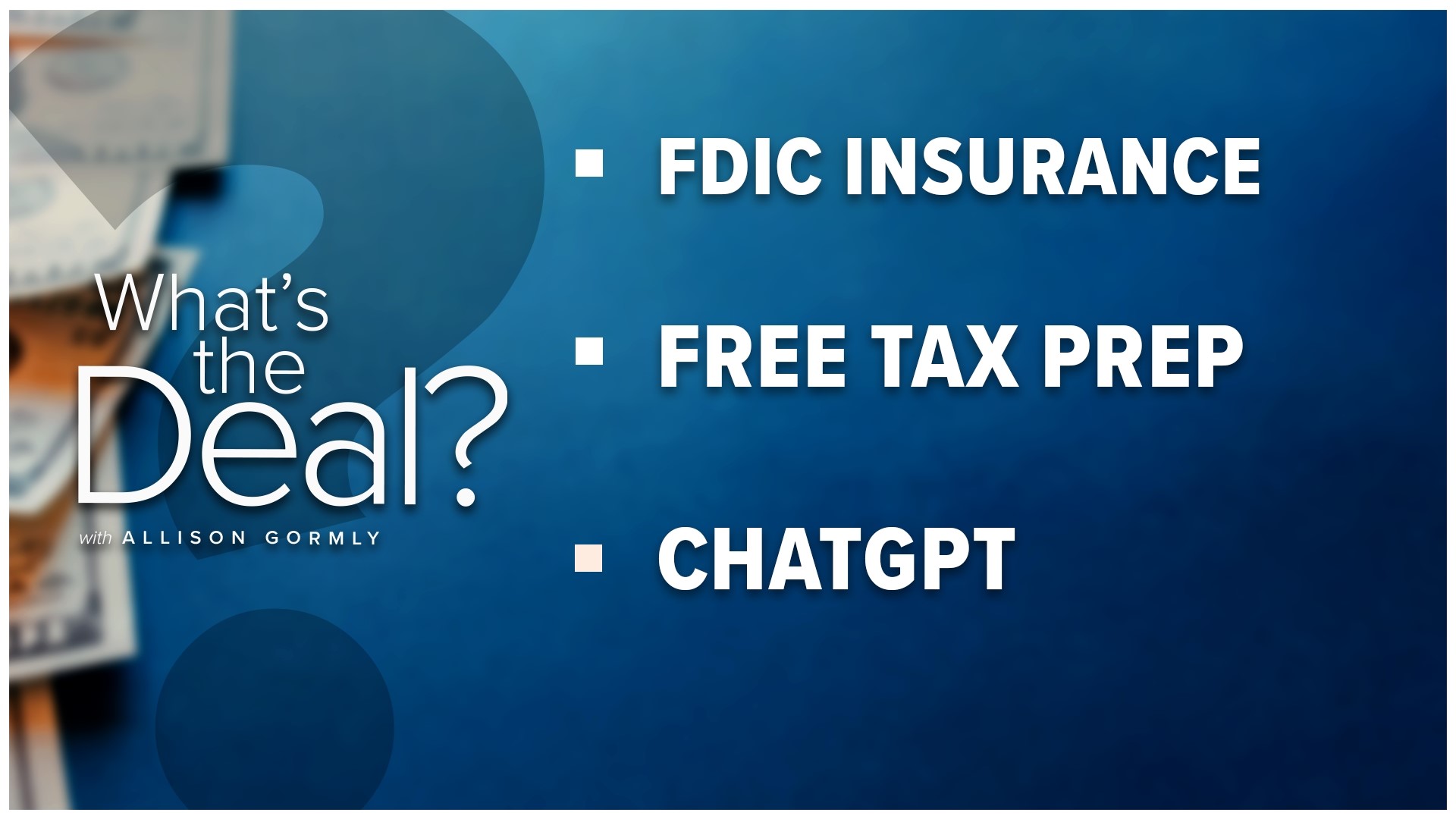 Looking into what's the deal with FDIC insurance to keep banks and your money safe to where you can go to get your taxes done for free.