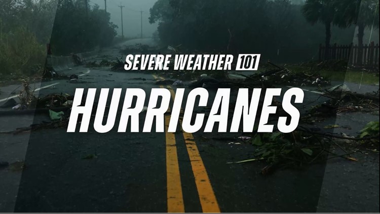 Severe Weather 101: Hurricanes