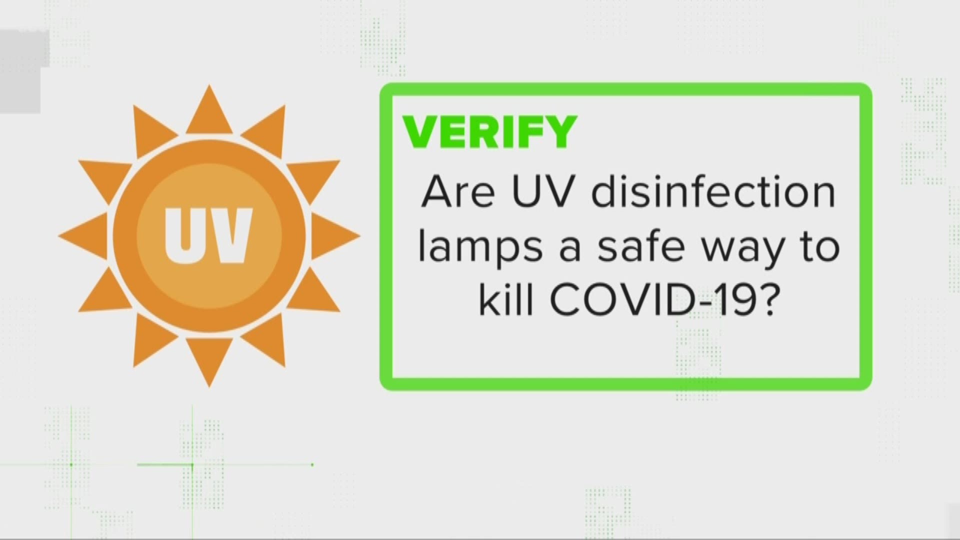 You may have seen claims online that UV light and sunlight can kill off coronavirus. ABC10's Carley Gomez looked to VERIFY if those claims are accurate.