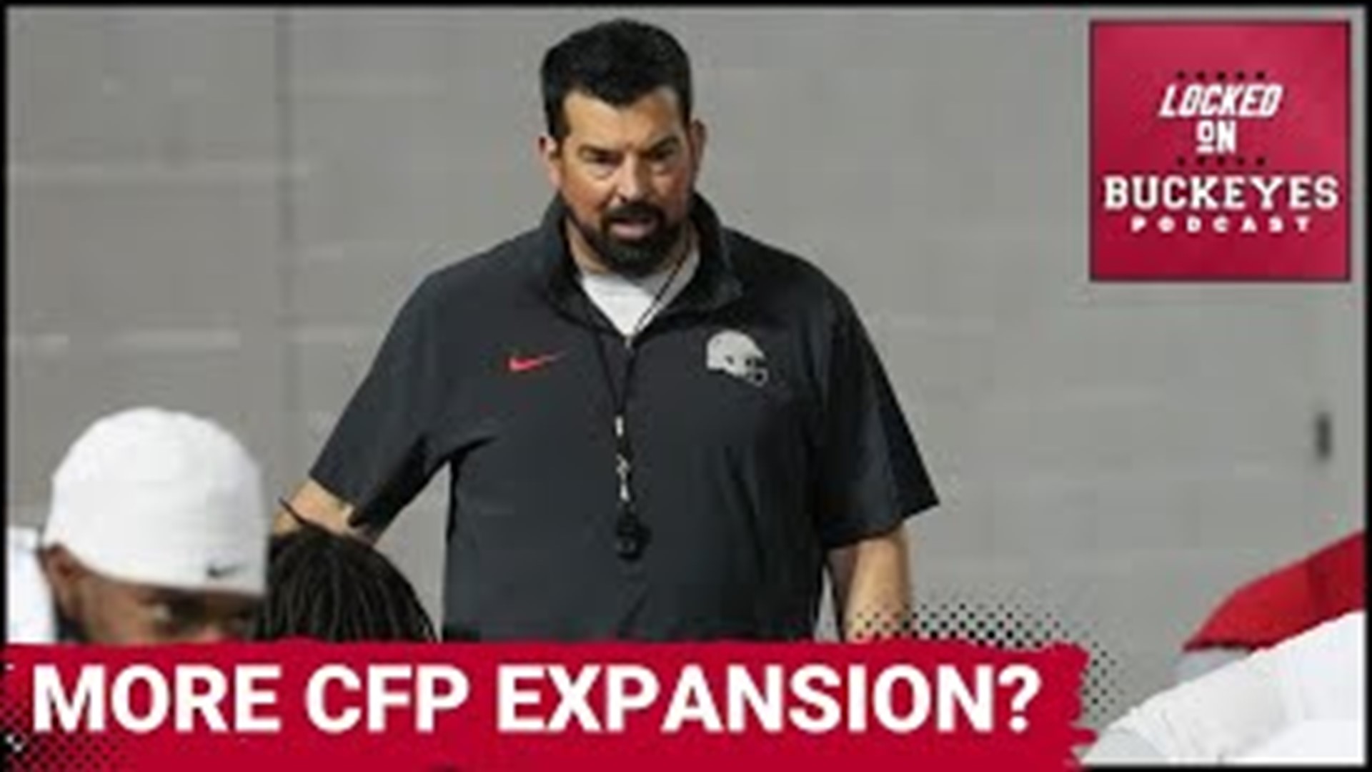 Ohio State Buckeyes: CFP Expansion Makes Ryan Days Job Harder | Ohio State Buckeyes Podcast