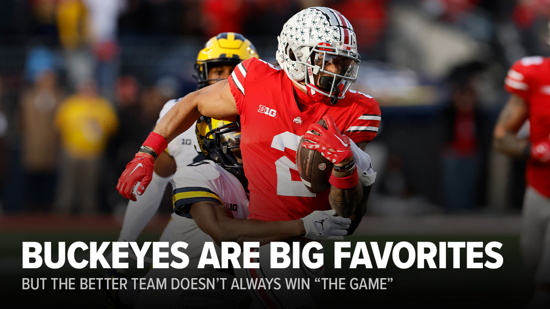 Ohio State opened as a 3-touchdown favorite over Michigan this year, but the better team doesn't always win "The Game."