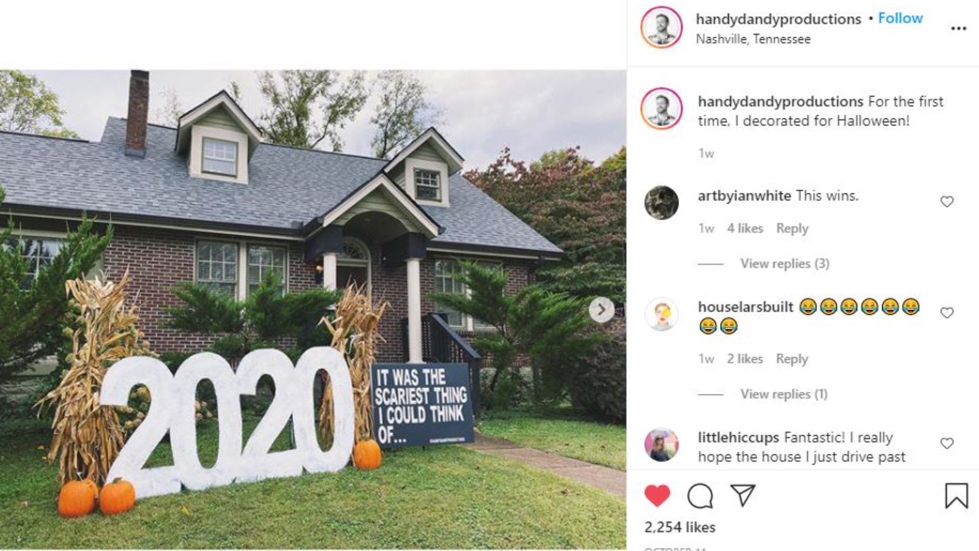 On his front lawn, James Worsham placed a large wood cutout of the numbers "2020" and beside it a sign that reads, "It was the scariest thing I could think of ..."