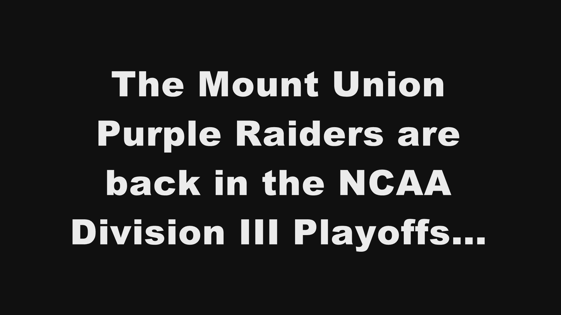 The March to the Stagg Bowl is on as the Mount Union Purple Raiders are set to begin pursuit of their 14th National Championship against Hanover College Saturday.