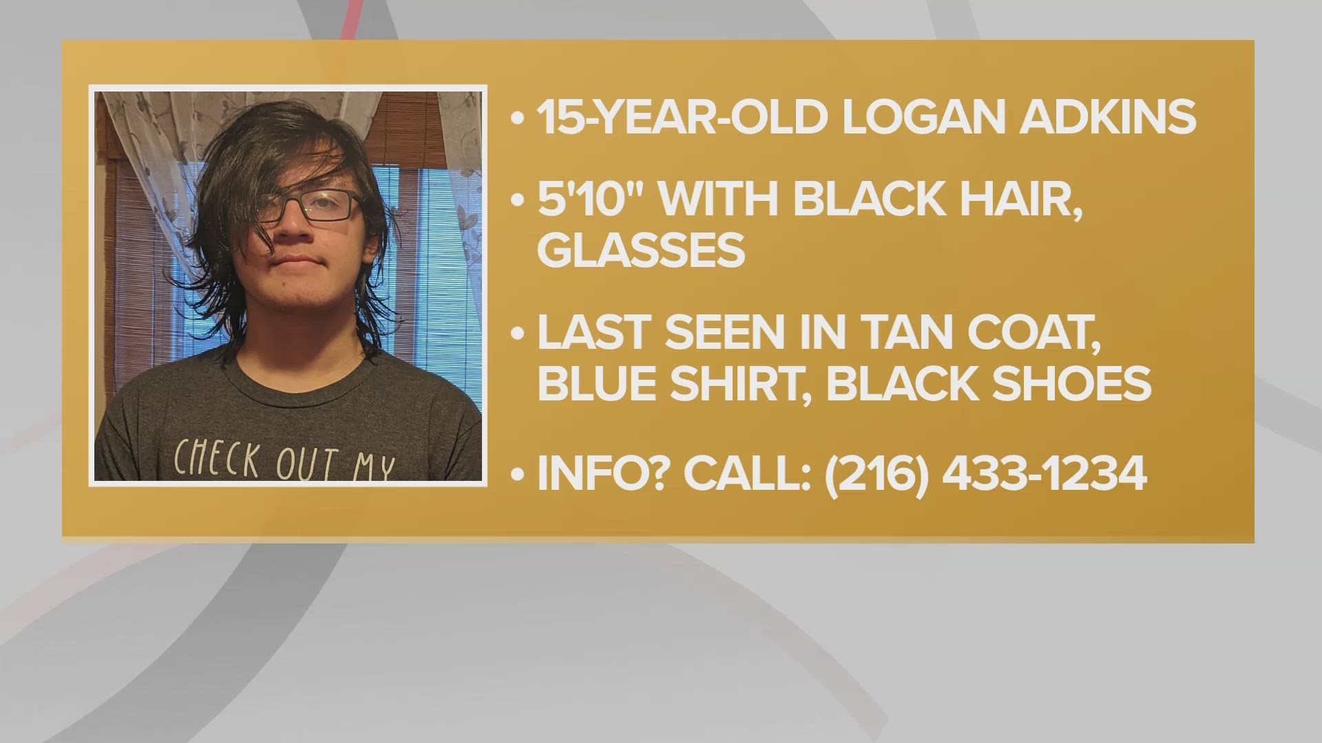 Monday morning, 15-year-old Logan Adkins left his home for school but was not seen on school grounds.