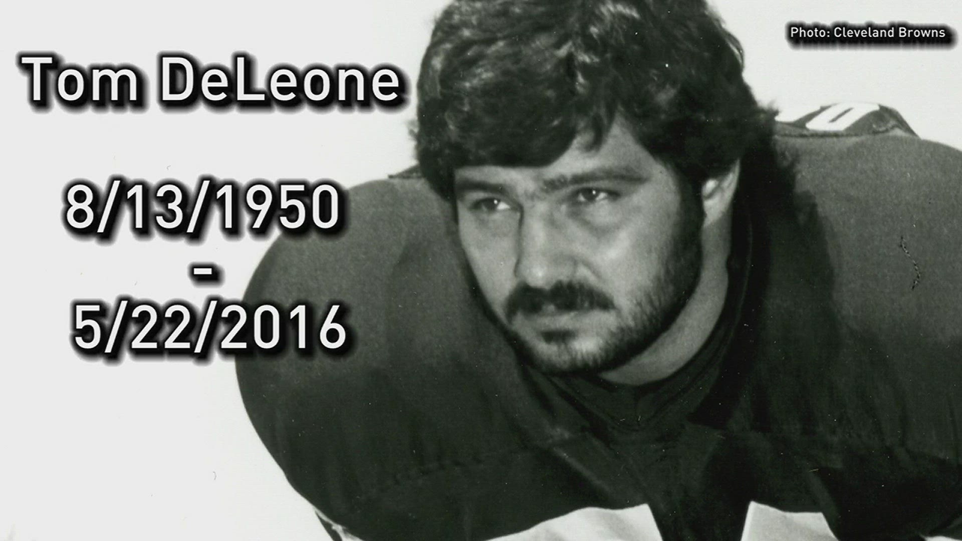 Former Cleveland Browns center Tom DeLeone passed away early Sunday morning after a battle with brain cancer.