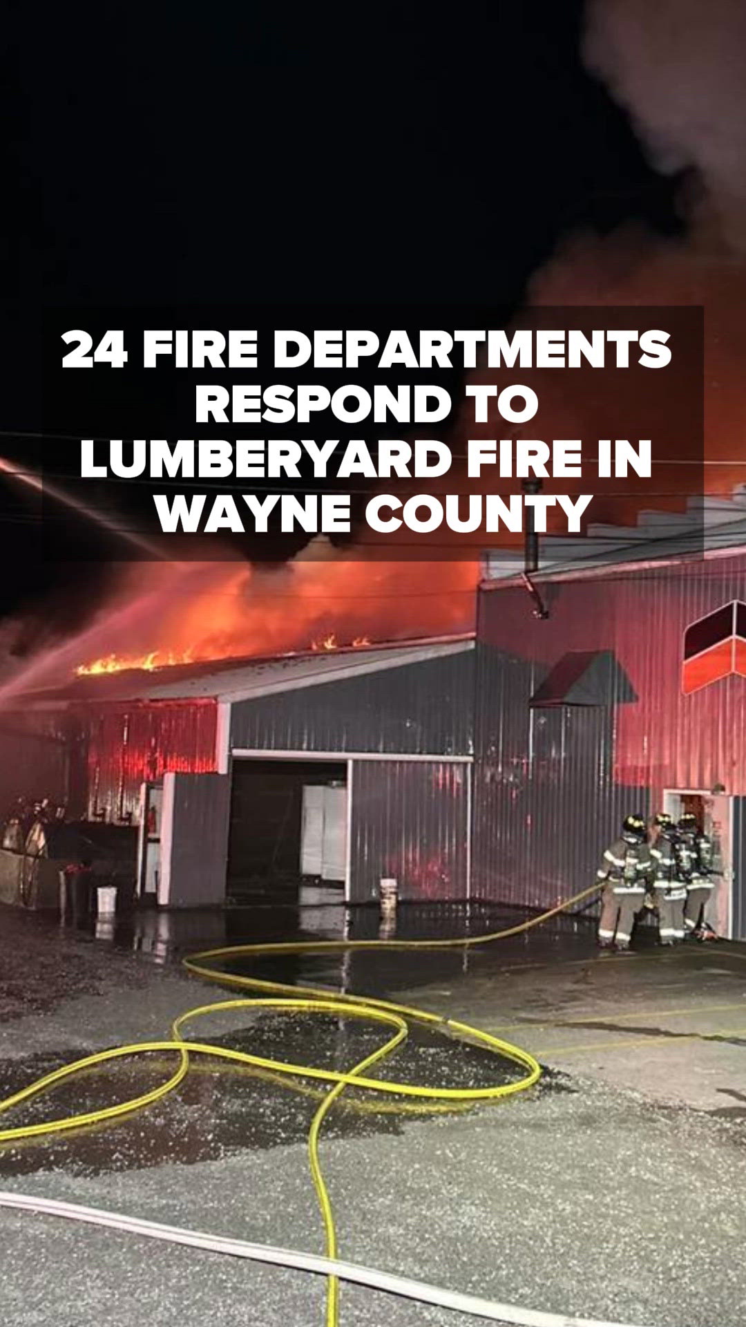 24 fire departments respond to massive fire at Wayne County lumberyard ...