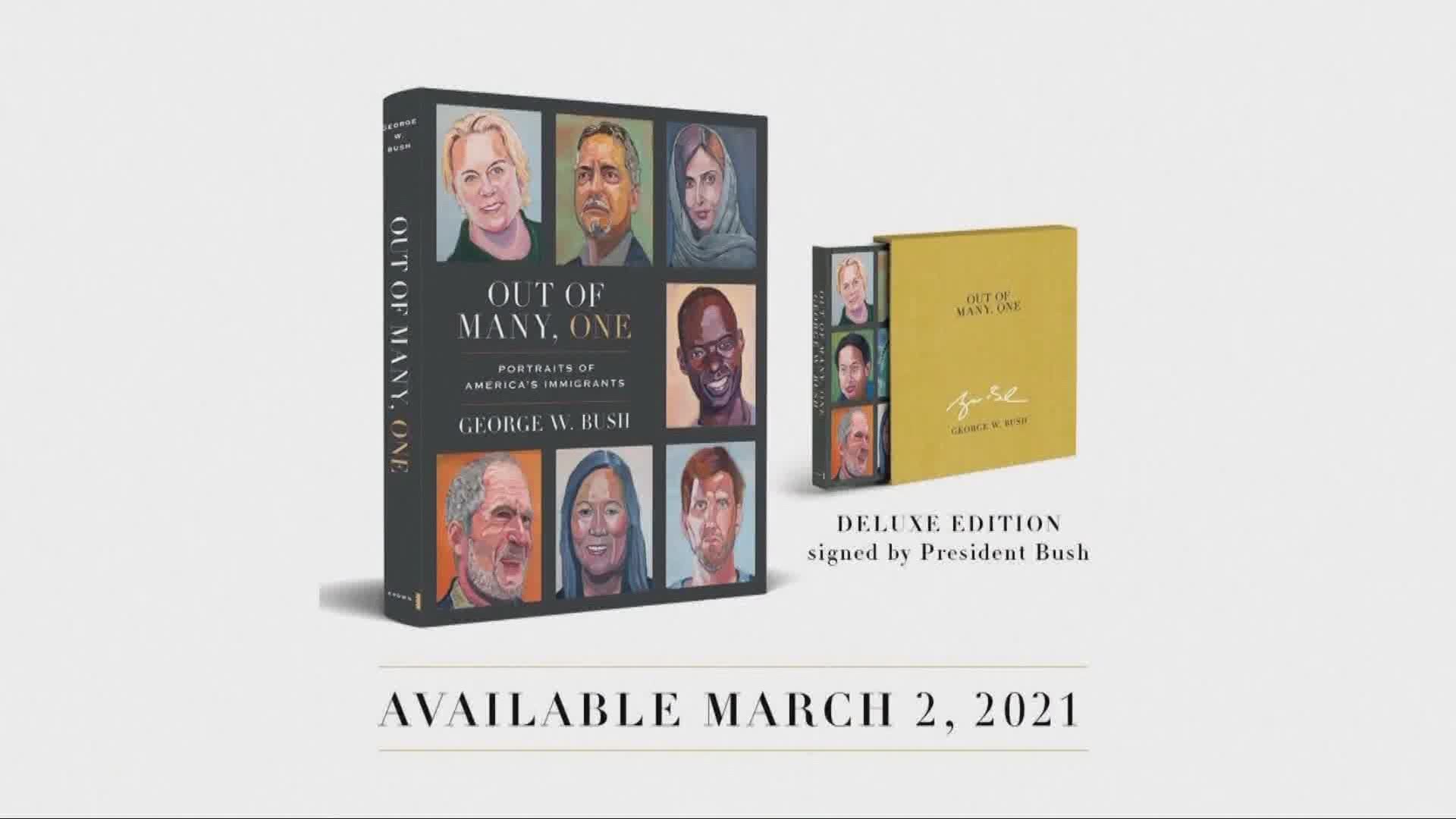 Bush has released a new book called, “Out Of Many, One: Portraits of America’s Immigrants." It  will be published March 2.