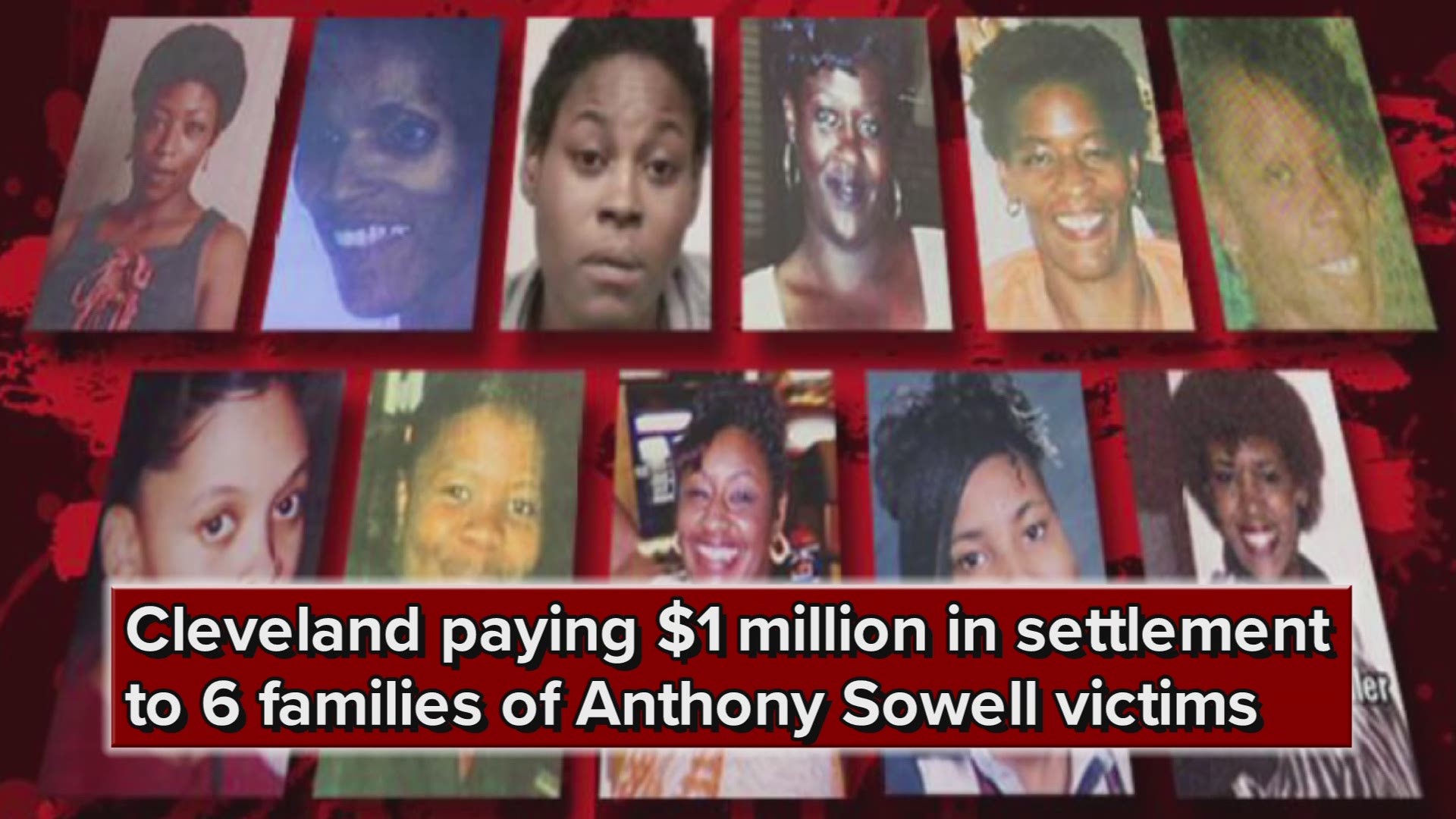 Cleveland paying $1 million in settlement to 6 families of Anthony Sowell victims
