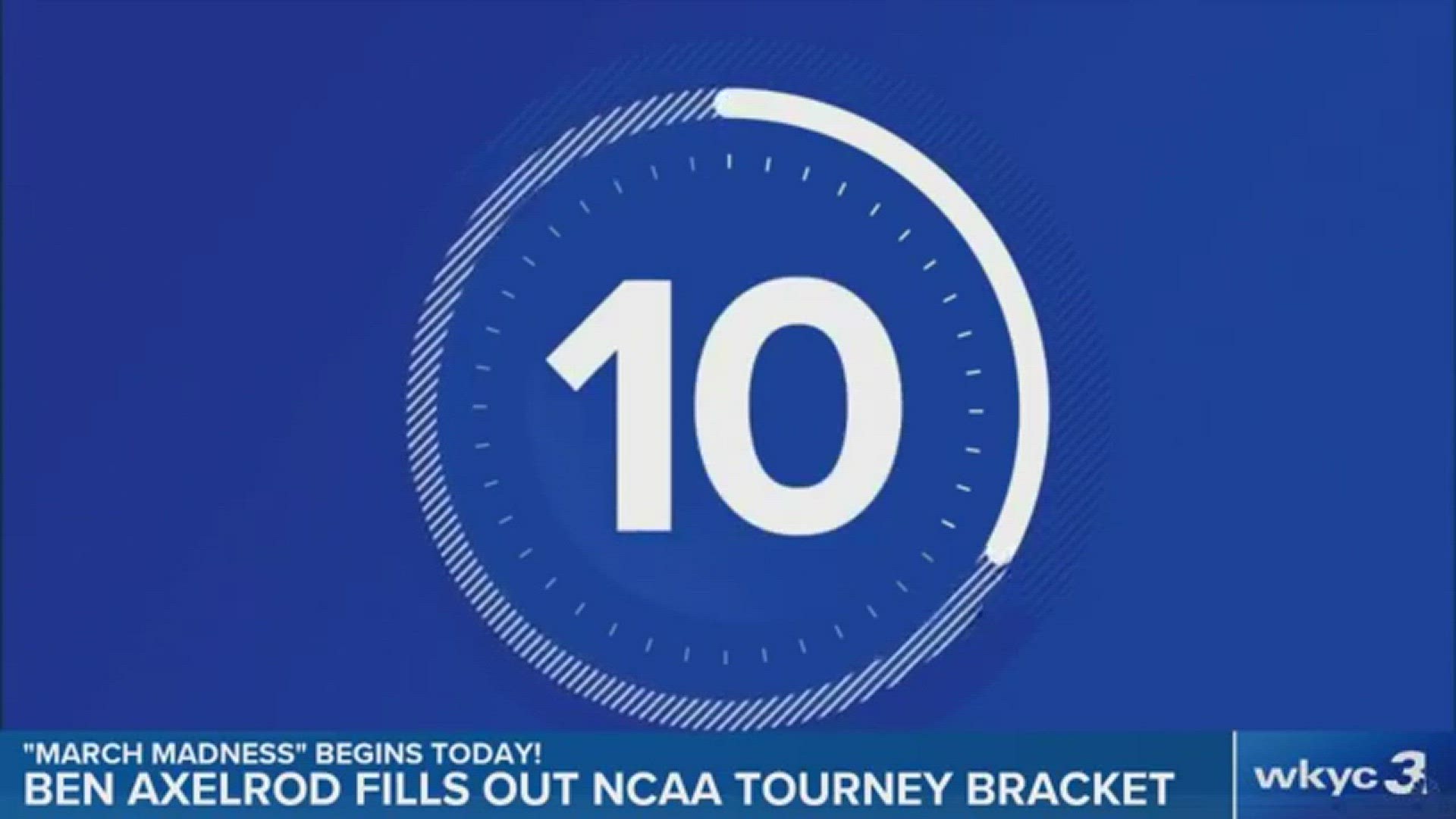 WKYC's Ben Axelrod shares his words of wisdom for the NCAA Tournament