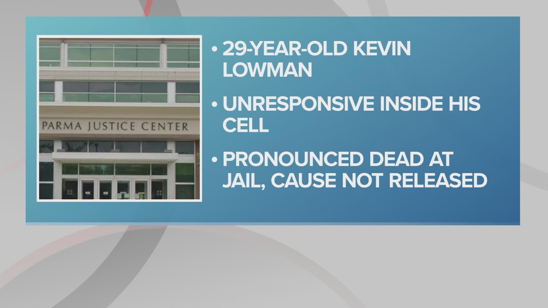 Kevin Lowman, 29, had been arrested the day before and booked into the Parma Jail on charges of felony domestic violence and criminal damaging.