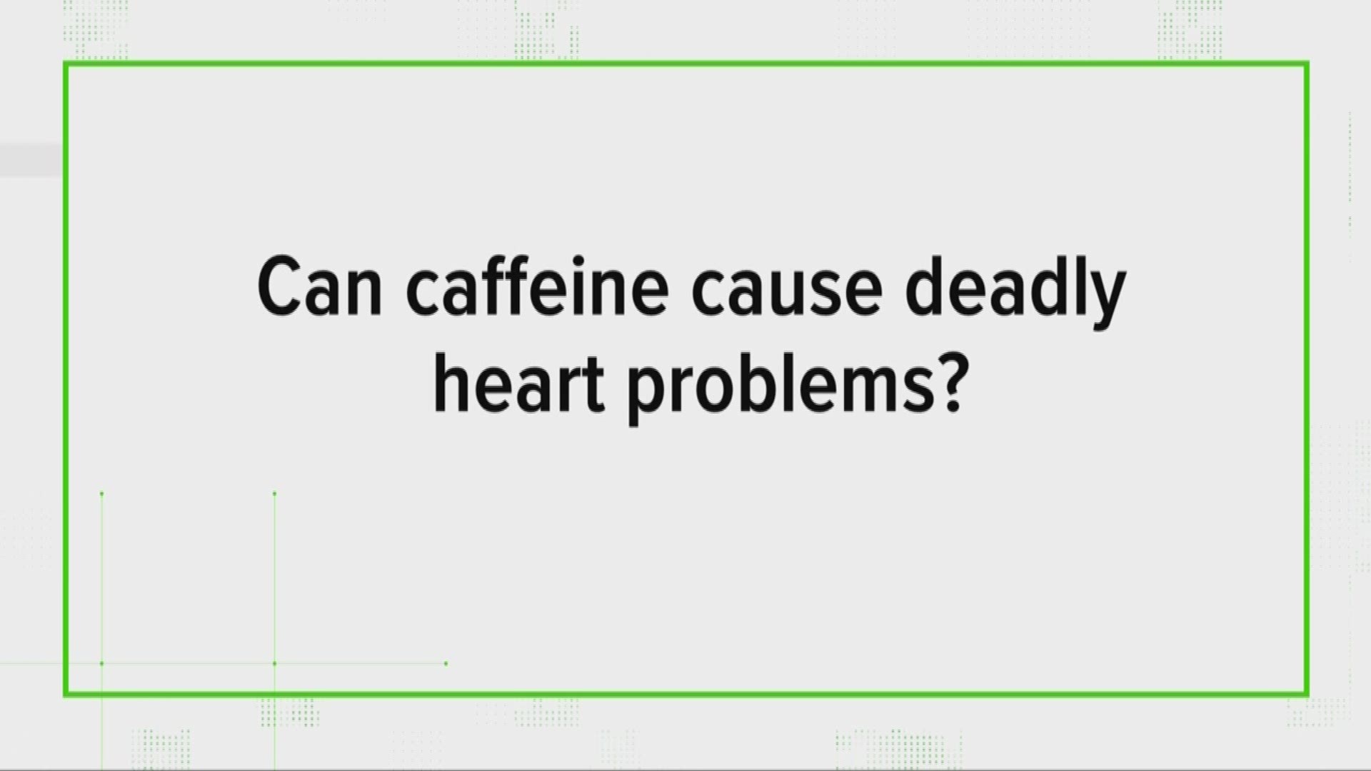 Can caffeine be deadly?