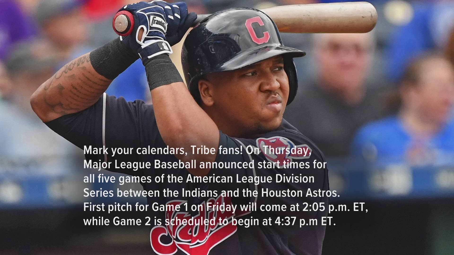 Start times announced for all Cleveland Indians-Houston Astros American League Division Series games
