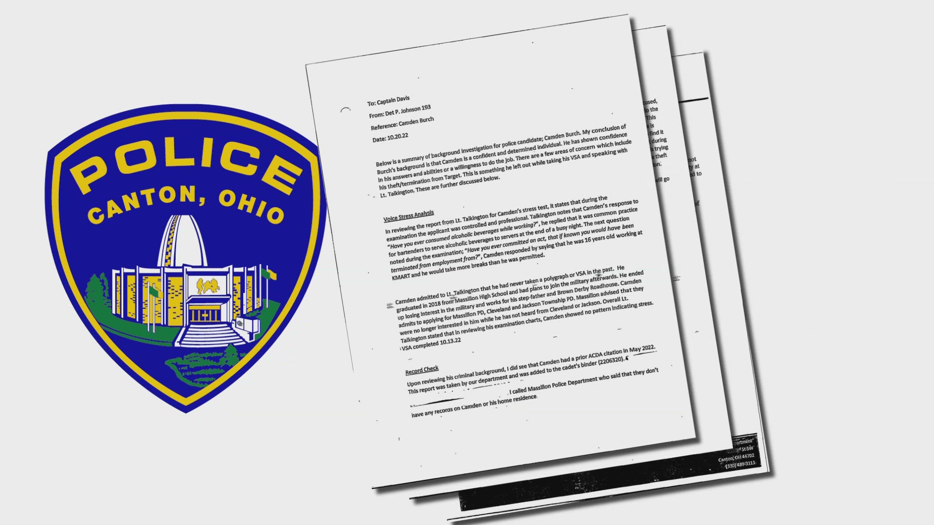 Both officers had only been serving on the streets of Canton for nine months. An investigator expressed concern about one of them during the hiring process.