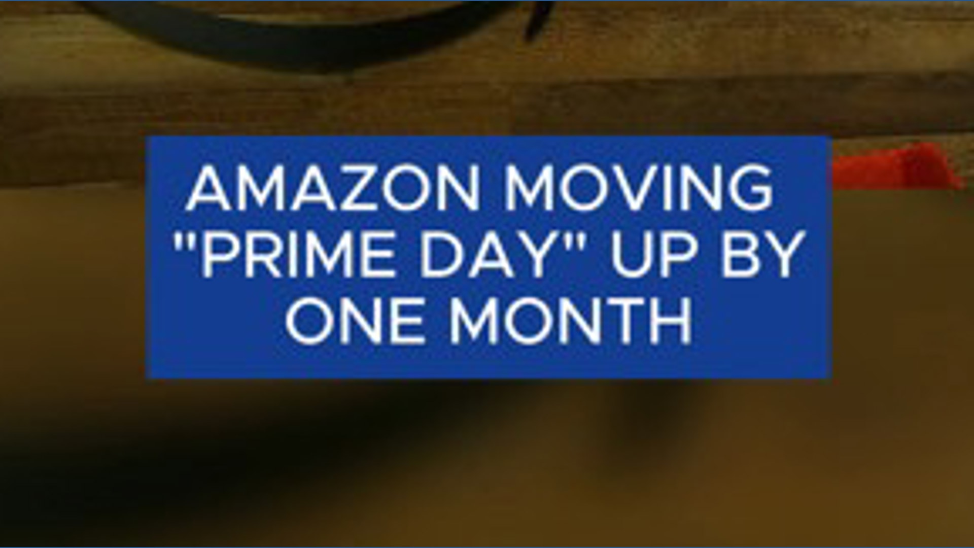 Amazon to move 'Prime Day' up by one month | wkyc.com