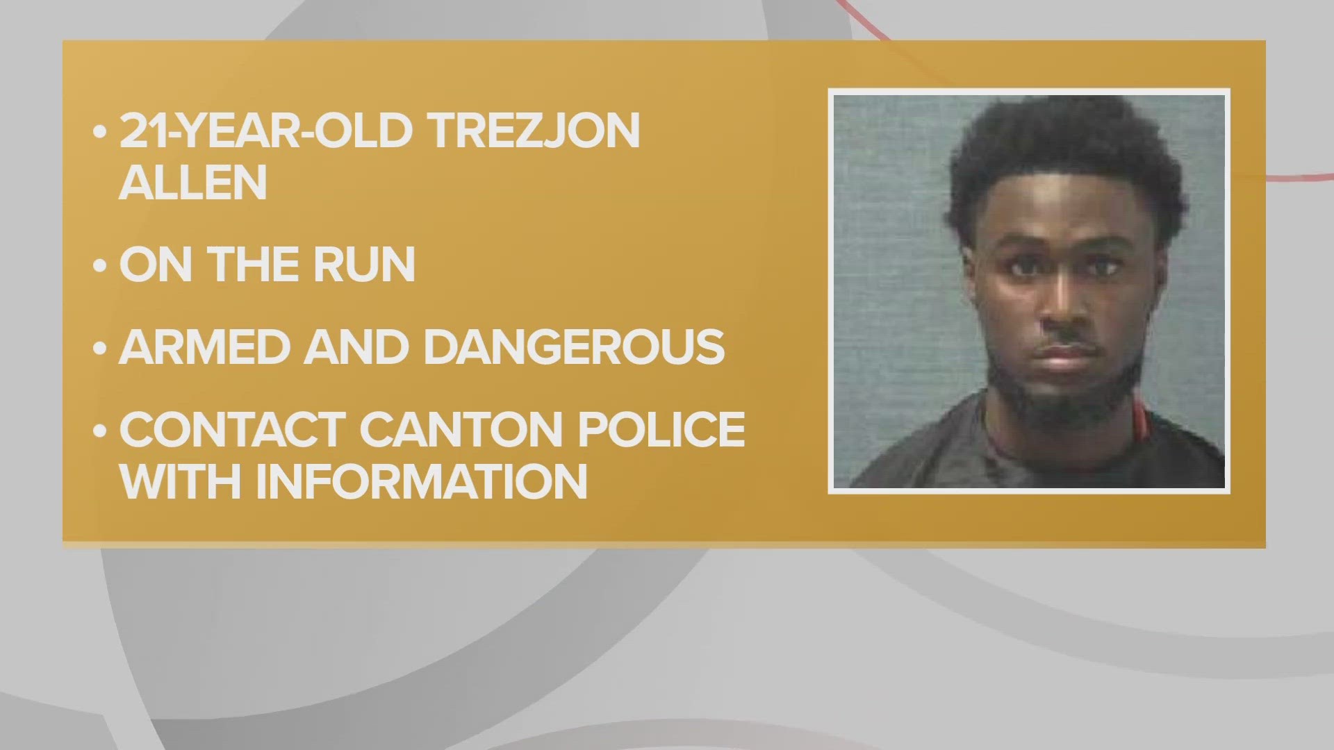 21-year-old Massillon native Trezjon Allen remains on the loose, with authorities saying he 'should be considered armed and dangerous.'