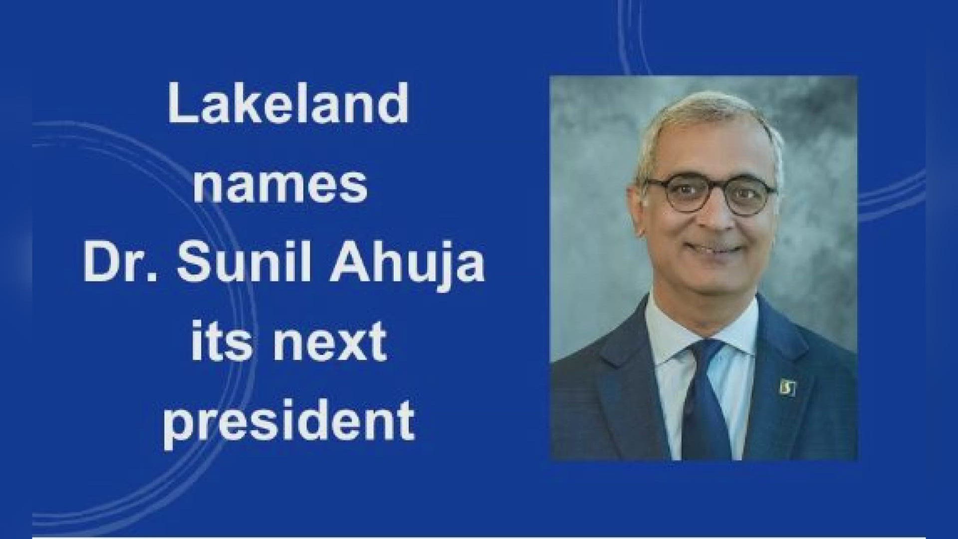 Ahuja comes to Lakeland after serving as provost and vice president of Shawnee State University in Portsmouth, Ohio. He replaces the retiring Dr. Morris Beverage.