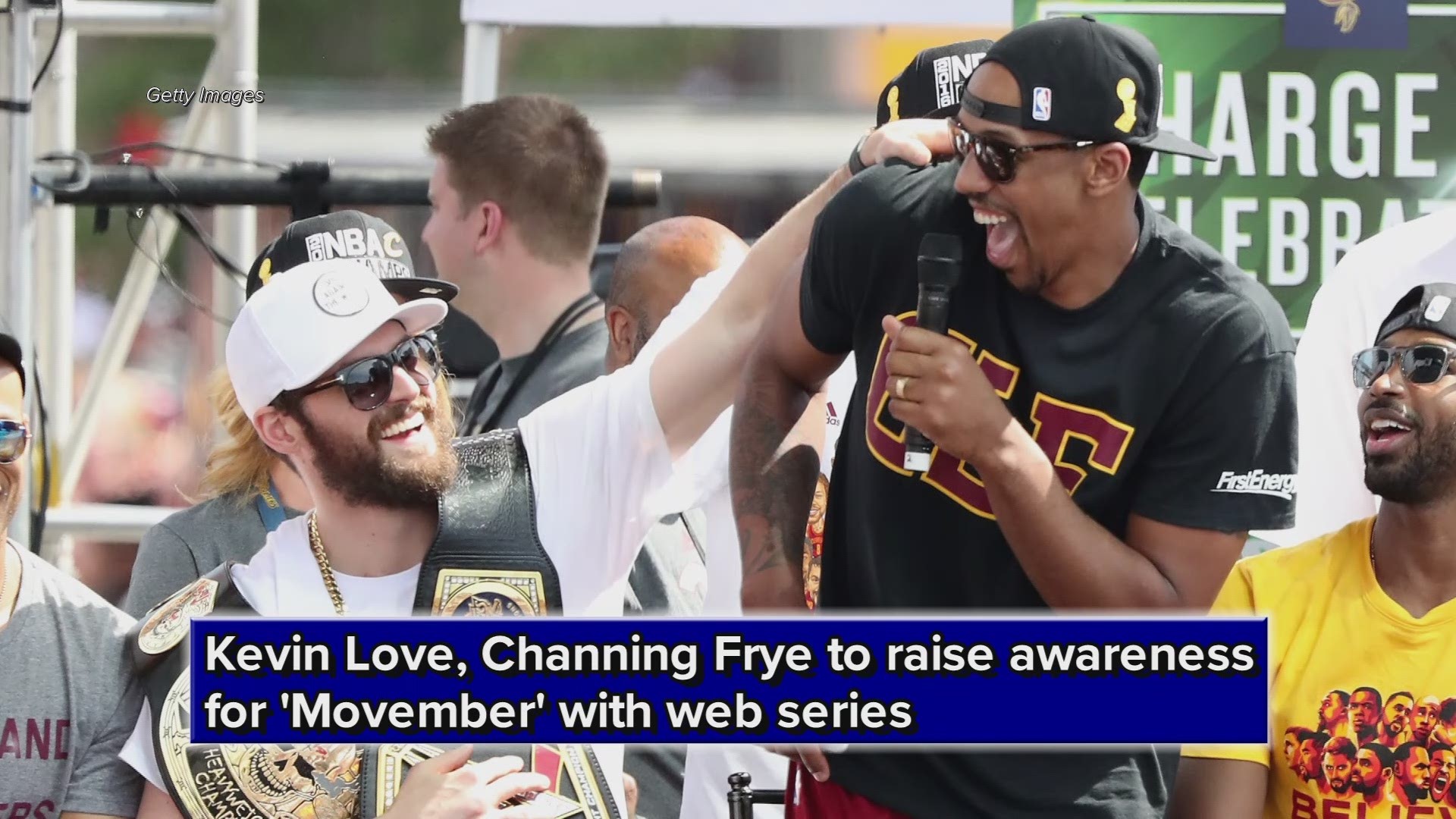 Cleveland Cavaliers F Kevin Love, Channing Frye to raise awareness for 'Movember' with web series