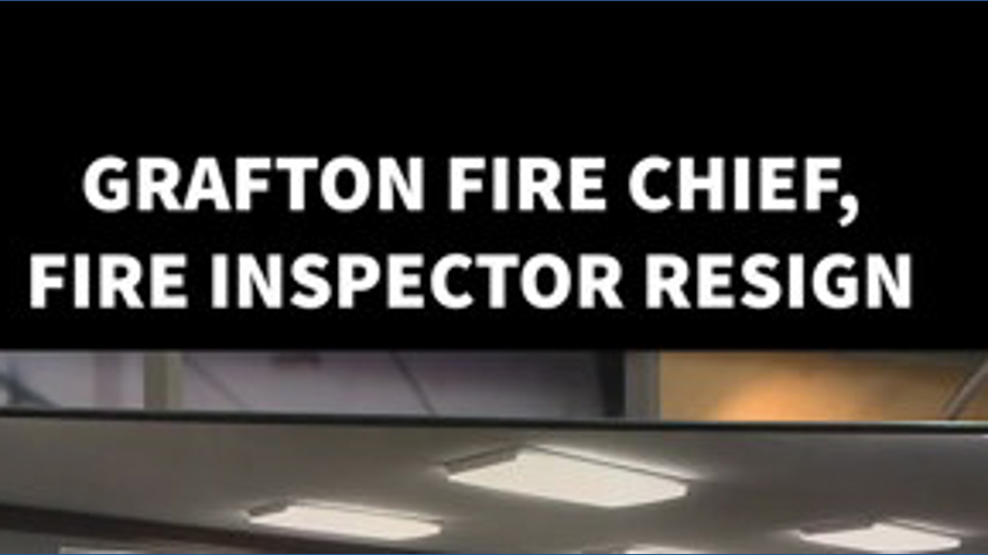 Grafton's fire chief, fire inspector both resign | wkyc.com