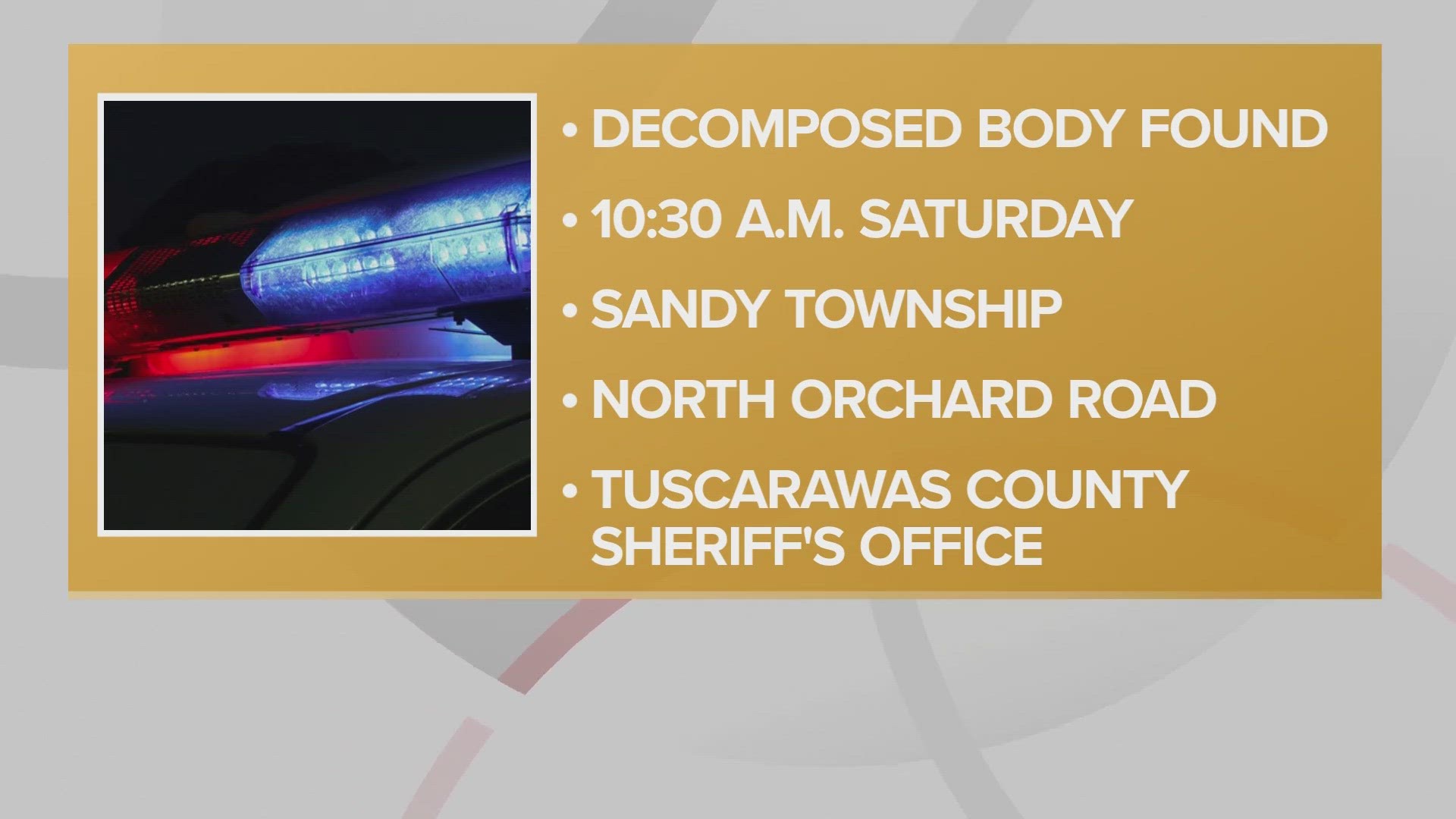 A decomposed body was discovered off of North Orchard Road in Tuscarawas County.