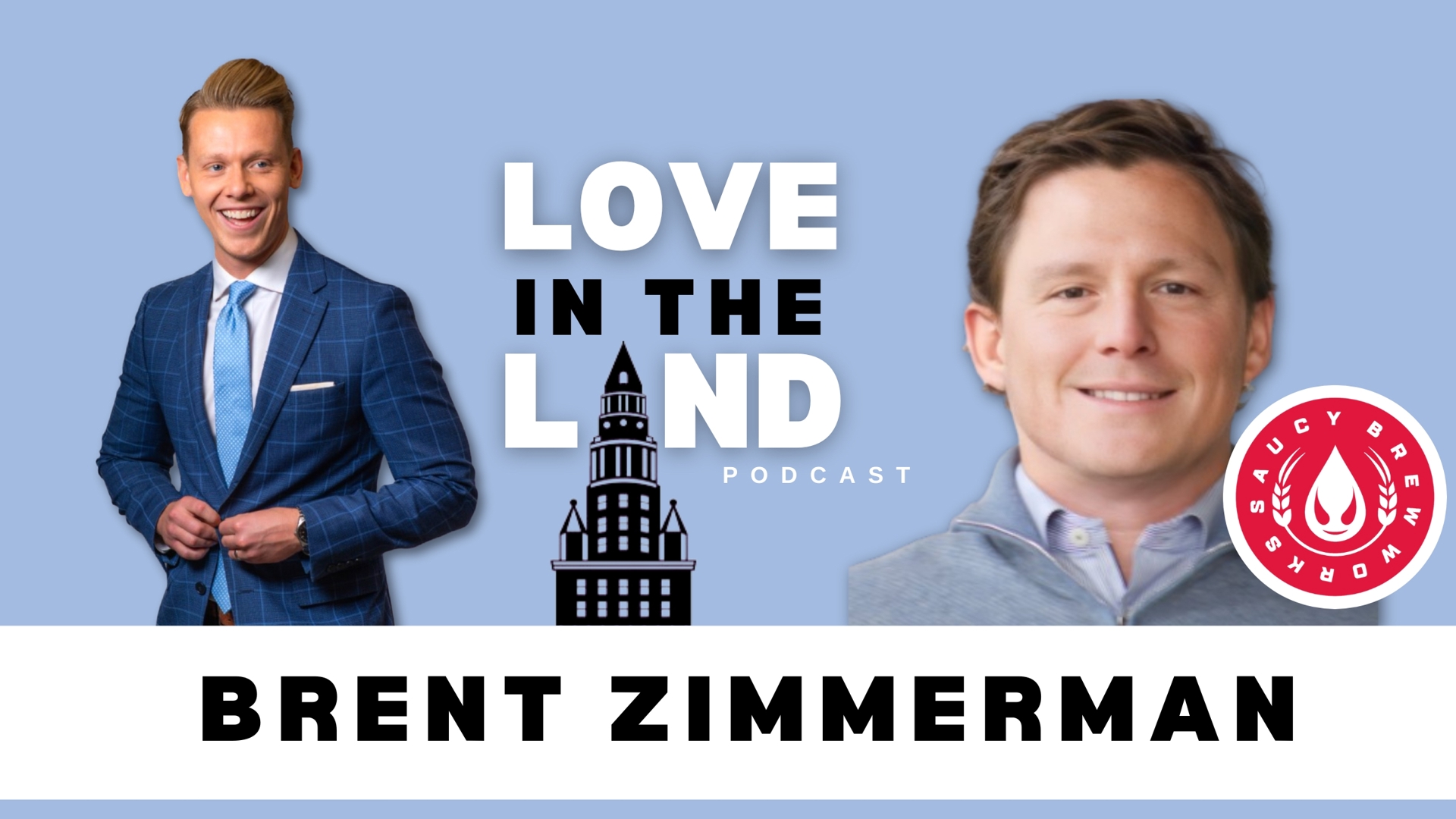 On this episode of Love in the Land, we’re joined by Brent Zimmerman, co-founder and CEO of Saucy Brew Works in Cleveland.