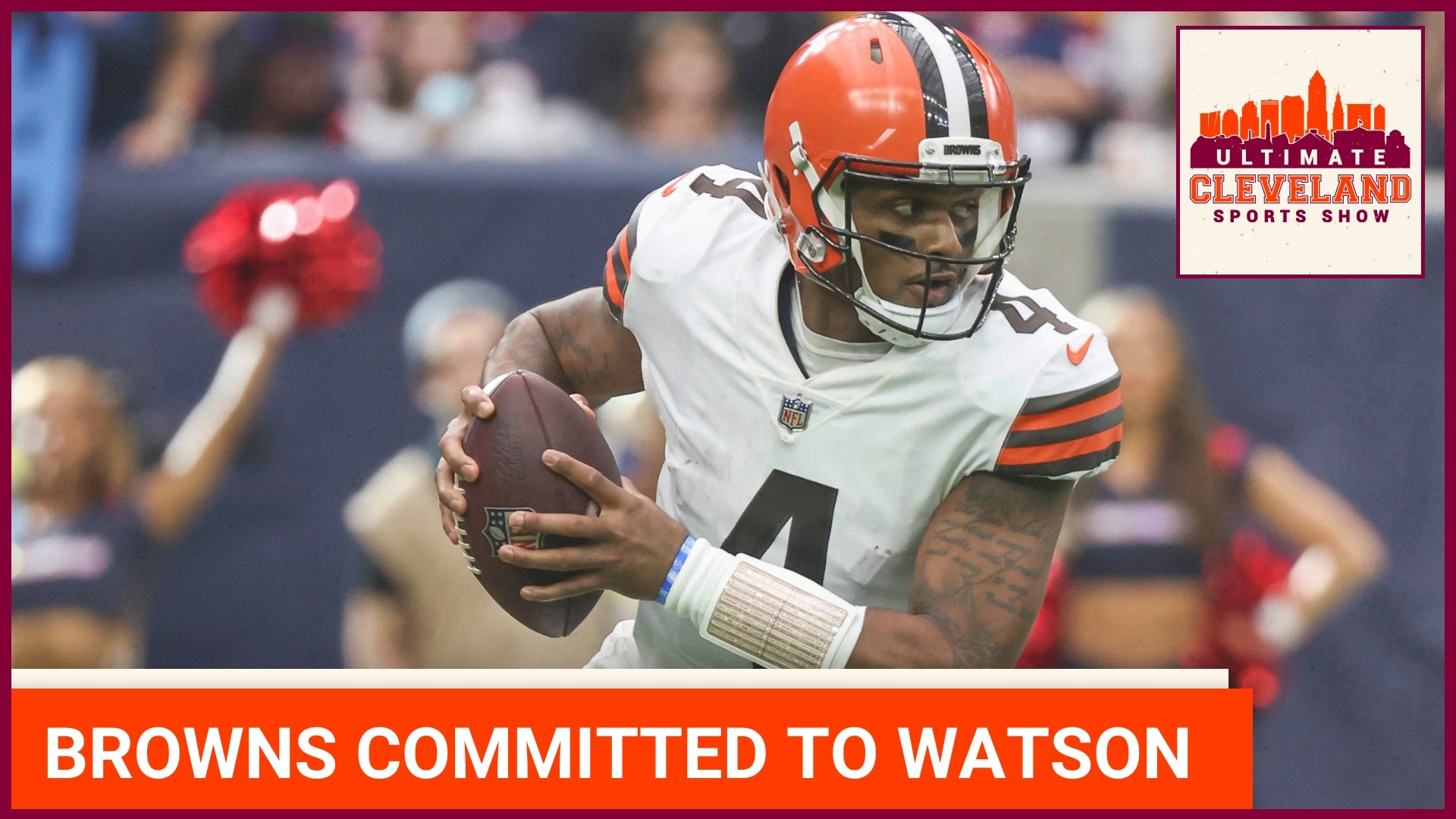 No matter how bad Watson plays for six games, the Cleveland Browns are all in on their franchise QB