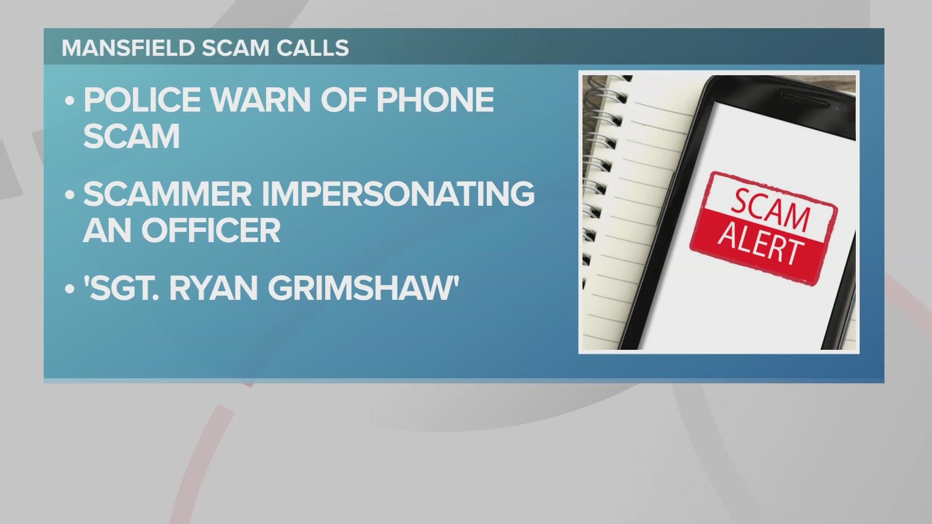 According to Mansfield Police, somebody has been calling residents impersonating an officer and stating they need to discuss legal documents.