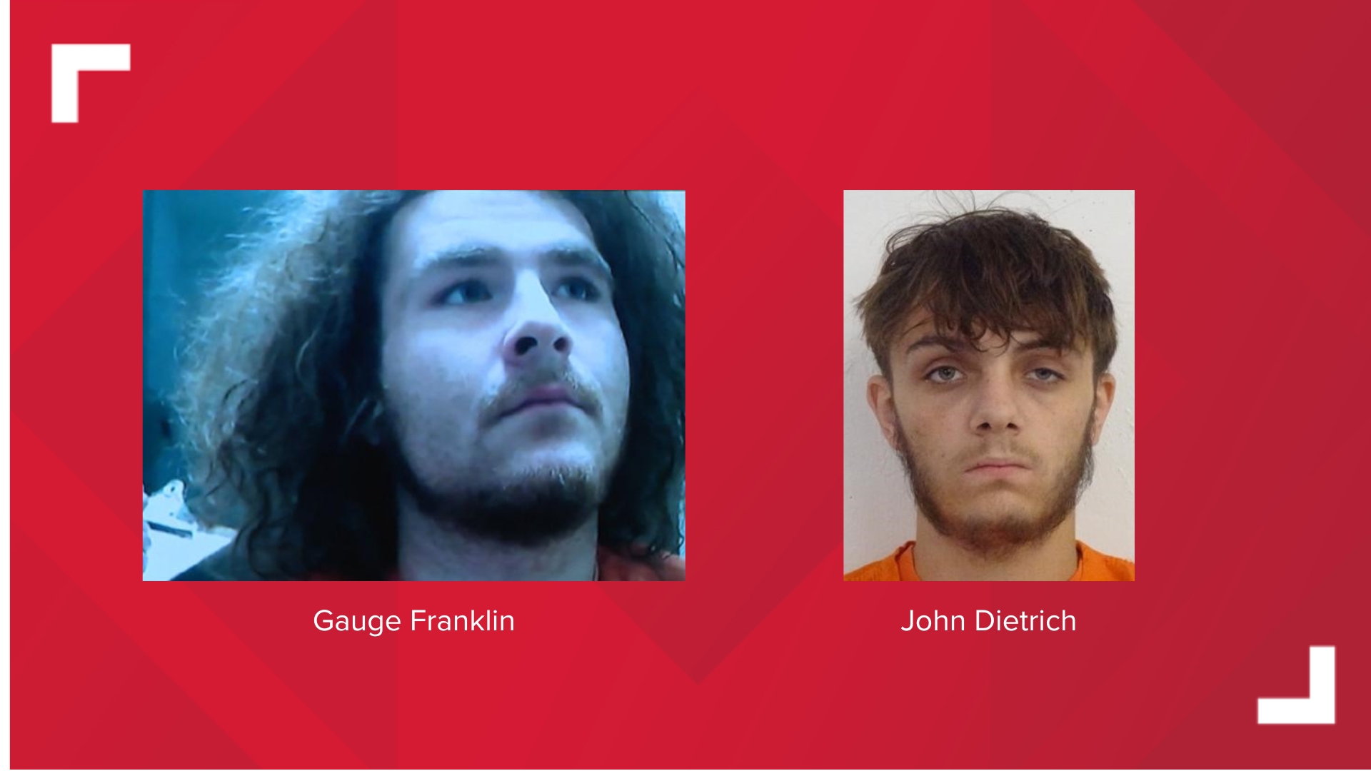 18-year-old Gauge Franklin and 20-year-old John Dietrich were given $10,000 bonds and will be back in court next week.