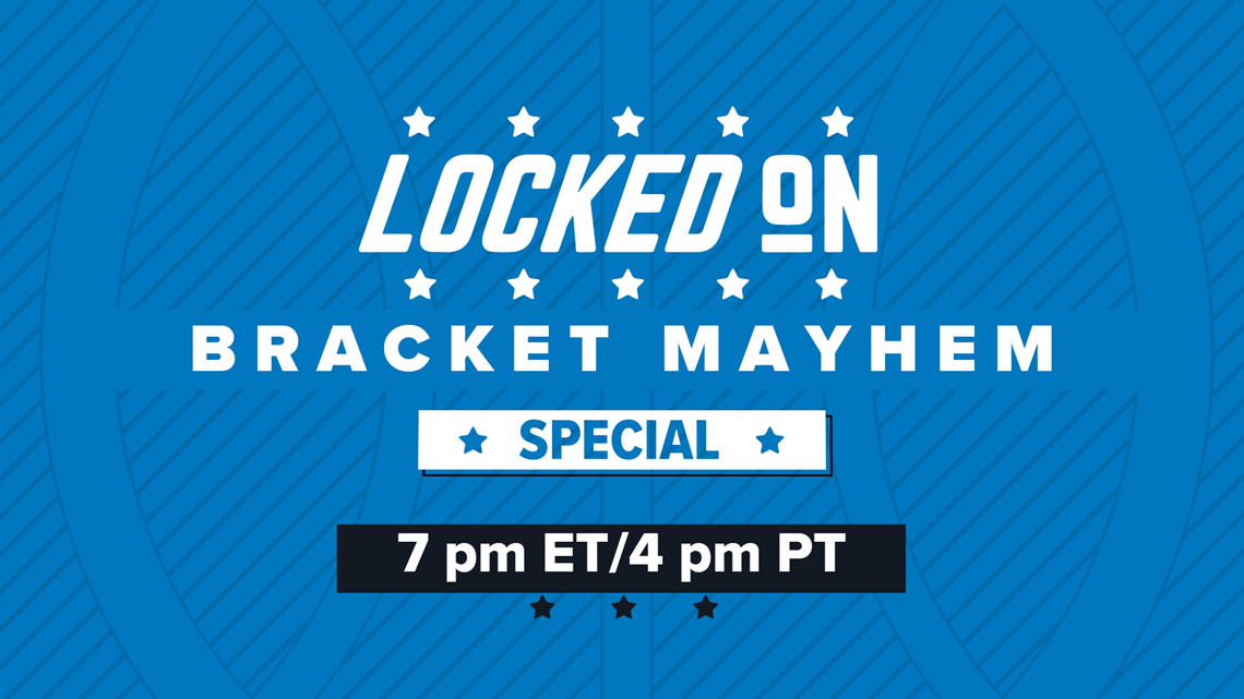 Locked On's 'Bracket Mayhem' breaks down NCAA Tournament