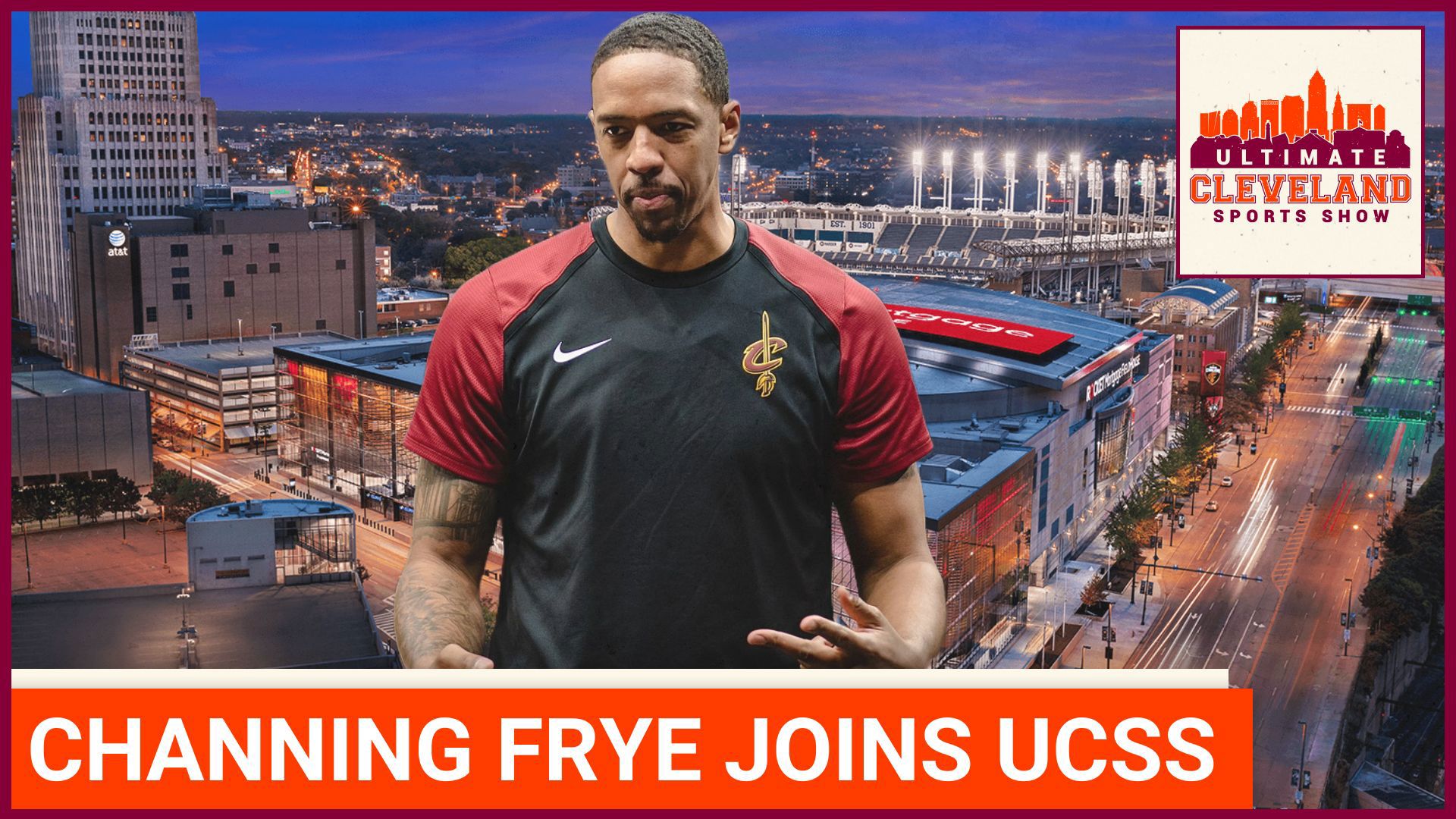 Former NBA Champion and Cleveland Cavalier Channing Frye joins UCSS
