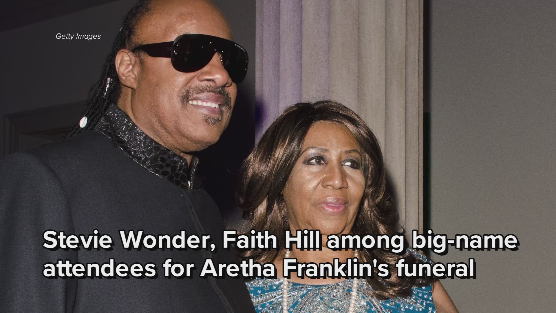 Stevie Wonder, Faith Hill among big-name attendees for Aretha Franklin's funeral
