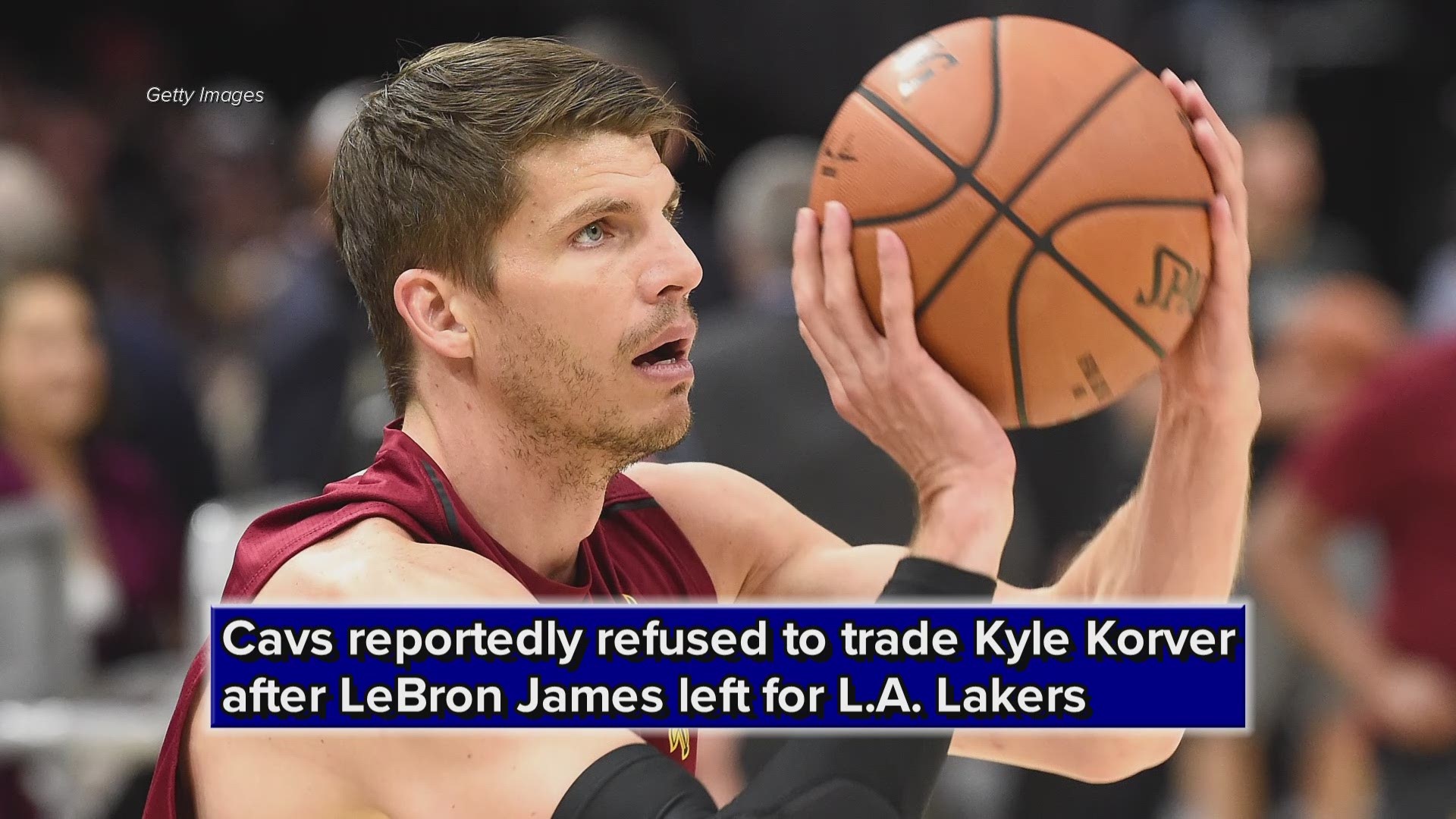 Report Cleveland Cavaliers refused to trade Kyle Korver after LeBron James left for L.A