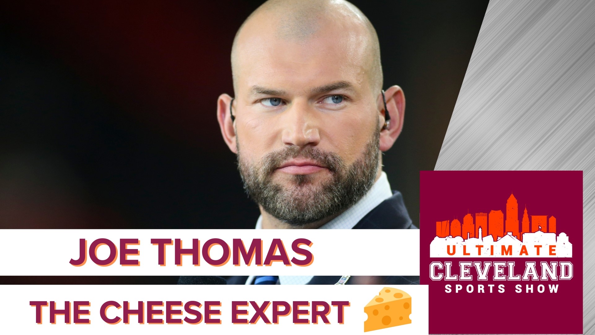 Joe Thomas talks Browns and his love for cheese as Mike the producer names the 5 top cheeses.