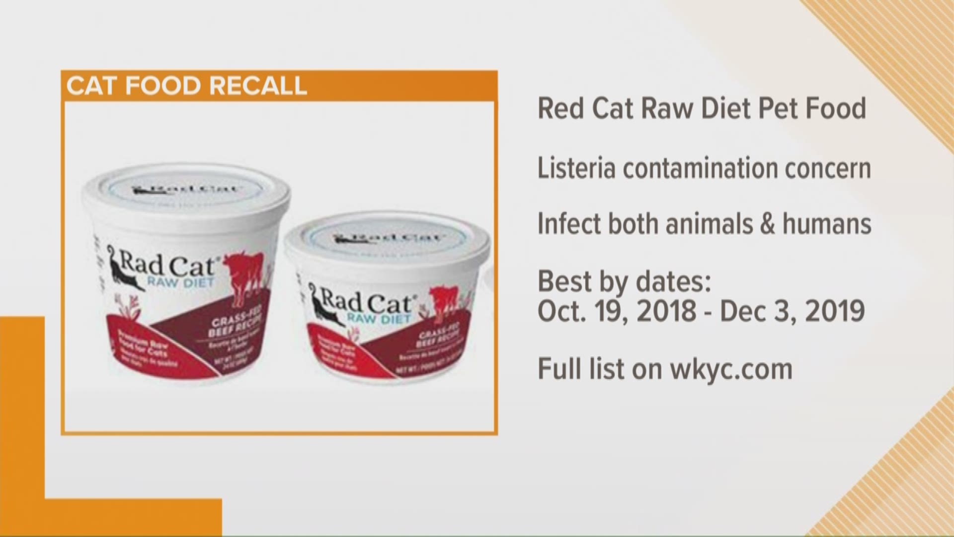 Aug. 22, 2018: Several varieties of Rad Cat Raw Diet pet food are being recalled because of possible listeria contamination that could affect both animals and humans.
