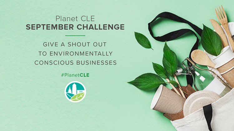 Planet CLE: Use our hashtag to tell us about your favorite environmentally conscious businesses