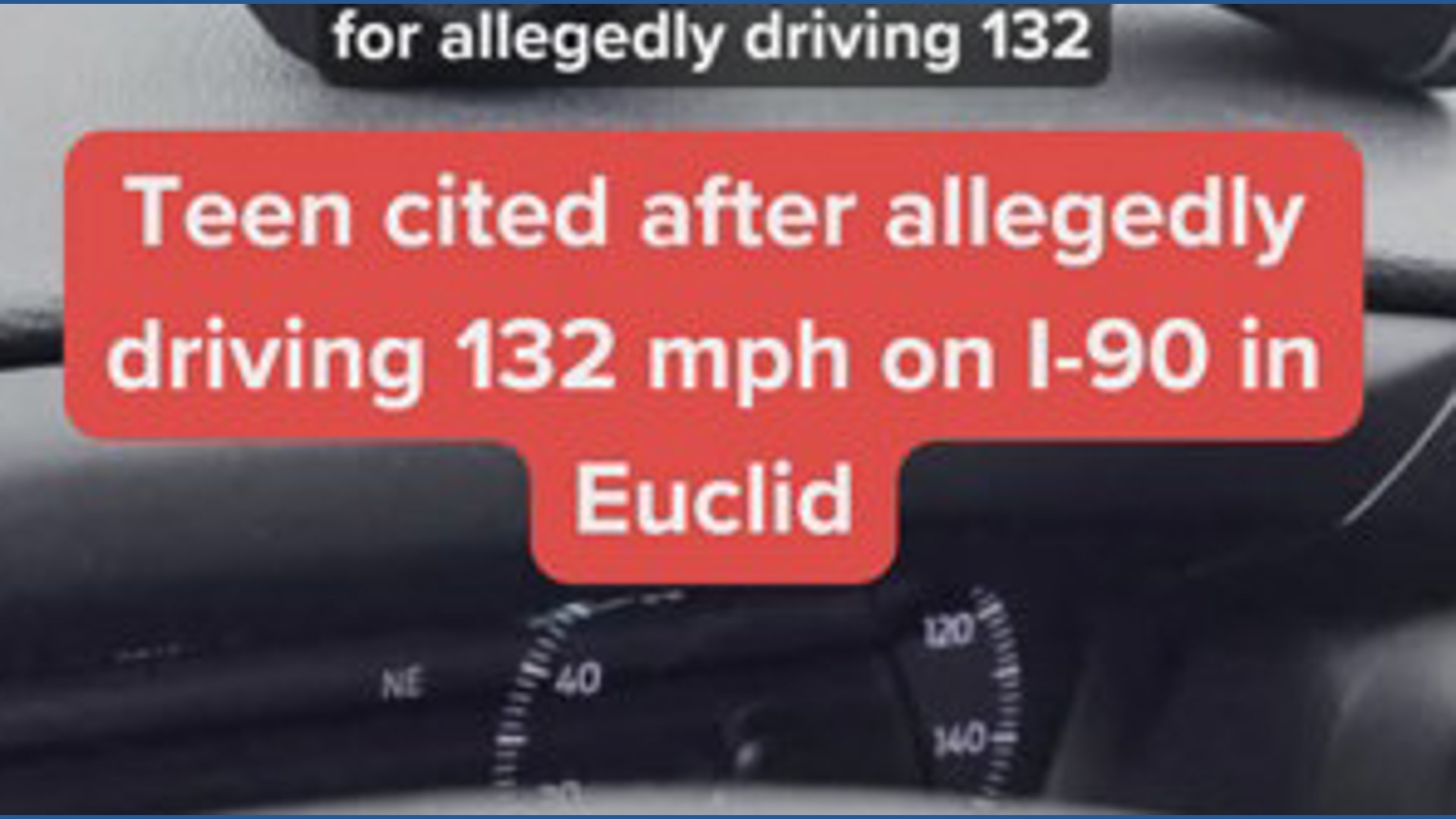 Teen caught driving 132 mph on I-90 in Euclid, police allege | wkyc.com