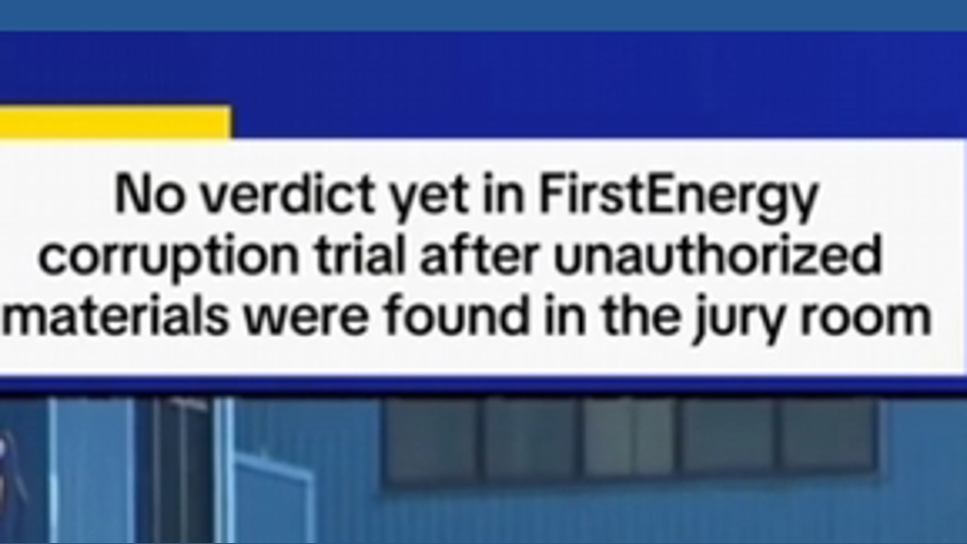 No verdict yet in FirstEnergy corruption trial after judge addresses ...