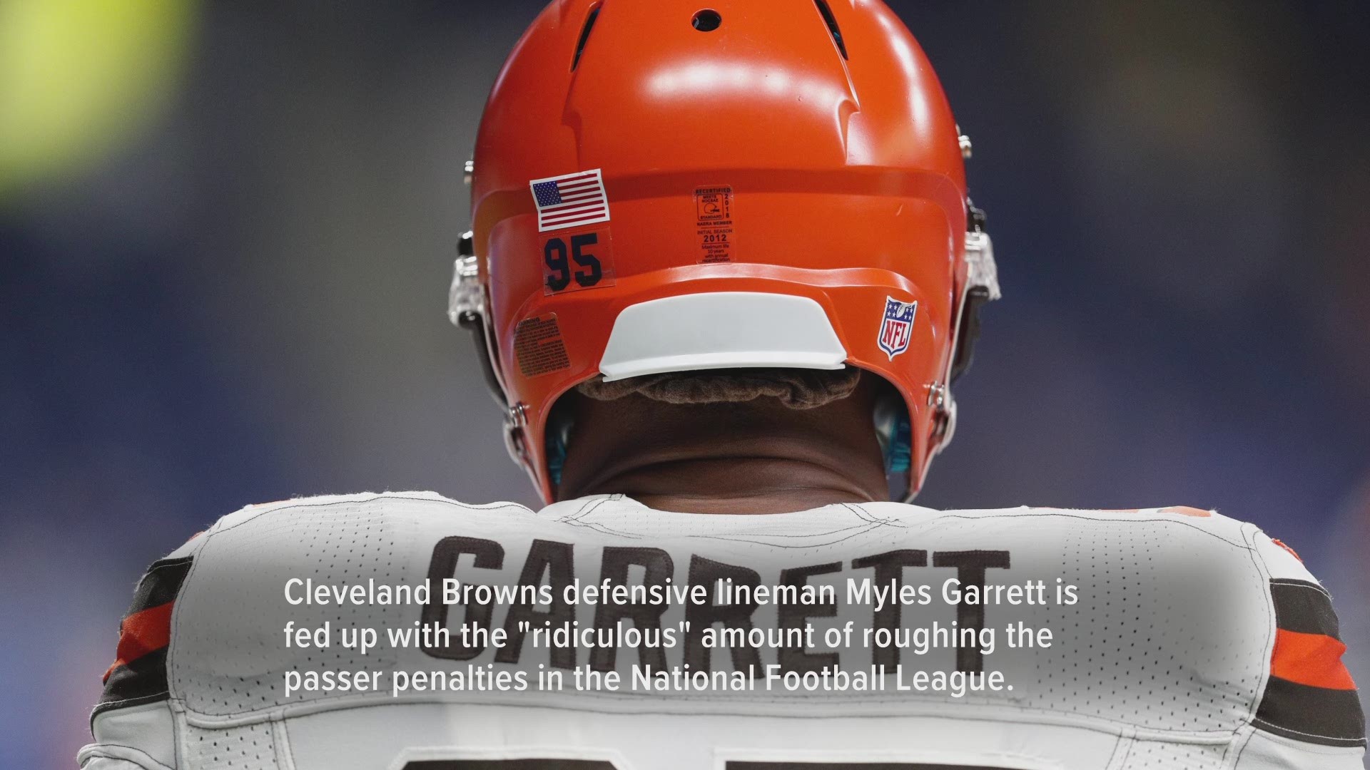 Cleveland Browns DL Myles Garrett fed up with 'ridiculous' roughing-the-passer penalties