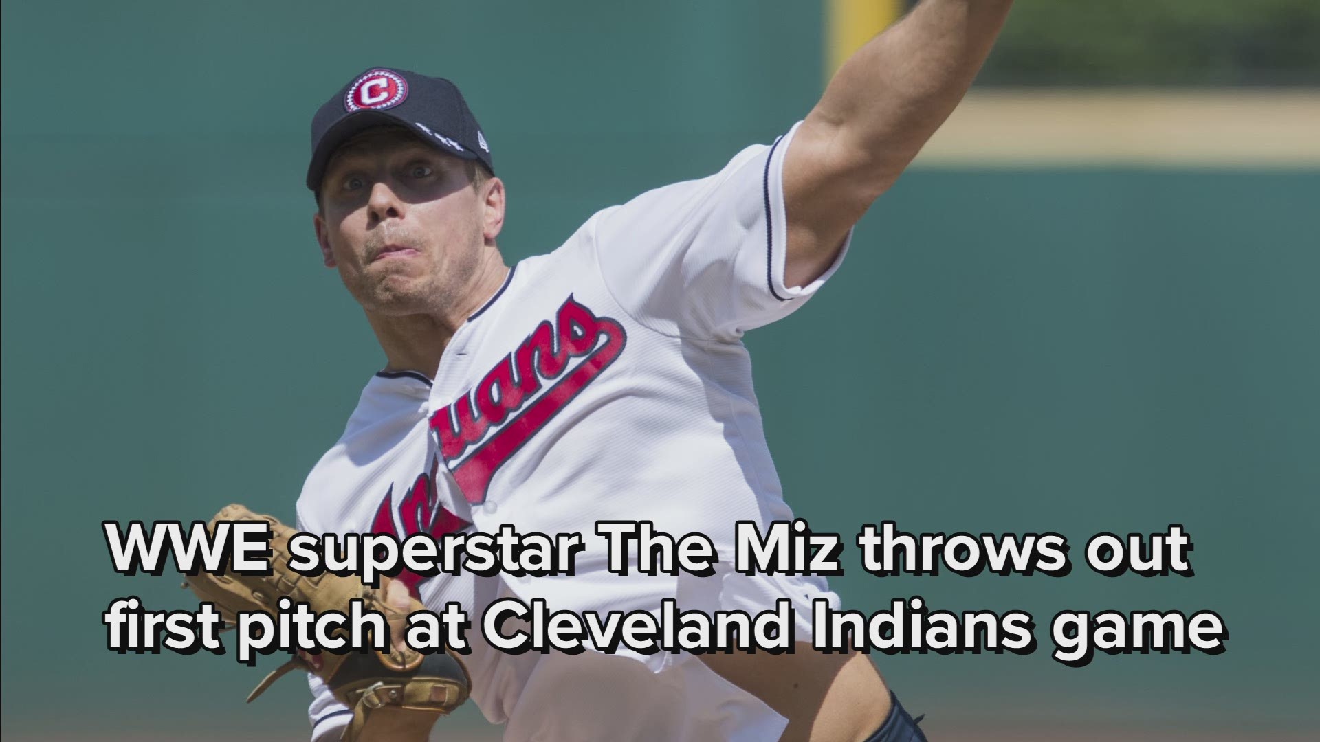 Watch: WWE superstar The Miz throws out first pitch at Cleveland Indians game